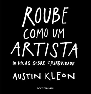 Livro Roube como um artista: 10 dicas sobre criatividade