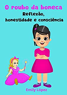 Livro O roubo da boneca: (contos para crianças ): (Reflexão, honestidade e consciência)