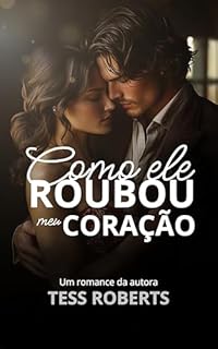 Livro Como Ele Roubou Meu Coração