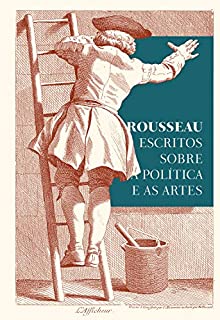 Livro Rousseau: Escritos sobre a política e as artes