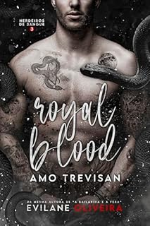 Livro Royal Blood: Amo Trevisan (Herdeiros de Sangue Livro 3)