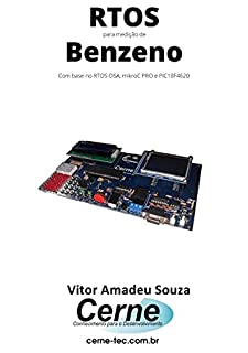 Livro RTOS para medição de Benzeno Com base no RTOS OSA, mikroC PRO e PIC18F4620