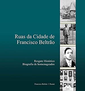Livro Ruas da cidade de Francisco Beltrão: Biografia de homenageados