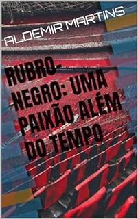 Livro Rubro-Negro: Uma Paixão Além do Tempo