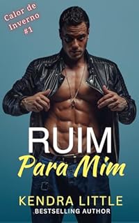 Livro Ruim Para Mim (Calor de Inverno Livro 1)