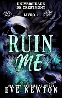 Livro Ruin Me: Harém reverso da universidade sombrio (UNIVERSIDADE DE CRESTMONT Livro 1)
