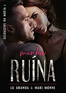 Livro Minha Ruína (Selvagens na Máfia Livro 1)