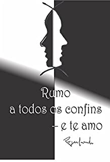 Livro Rumo a todos os confins - e te amo