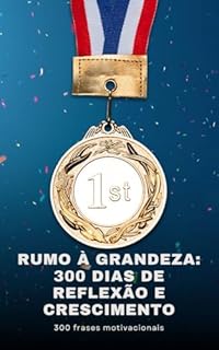 Livro Rumo à Grandeza: 300 Dias de Reflexão e Crescimento