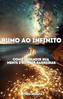 Livro Rumo ao Infinito: Como Expandir sua Mente e Romper Barreiras