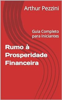 Livro Rumo à Prosperidade Financeira: Guia Completo para Iniciantes