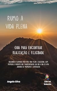 Livro Rumo à Vida Plena: Guia para Encontrar Realização e Felicidade