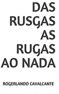 Livro DAS RUSGAS AS RUGAS AO NADA
