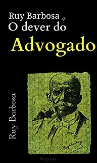 Livro Ruy Barbosa e o Dever do Advogado: Ilustrado
