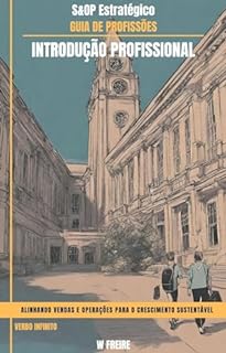 Livro S&OP Estratégico: Alinhando Vendas e Operações para o Crescimento Sustentável - Guia de Profissões - Introdução profissional