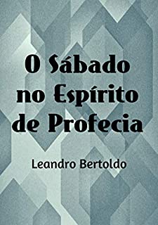 O Sábado no Espírito de Profecia