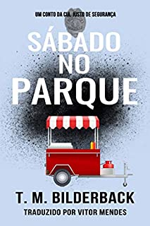 Livro Sábado no Parque - Um Conto da Cia. Justo de Segurança (Justice Security Livro 5)