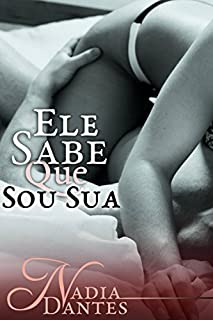 Livro Ele Sabe Que Sou Sua