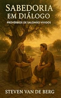 Livro Sabedoria em Diálogo: Provérbios de Salomão Vividos
