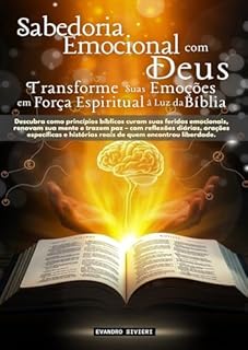 Livro Sabedoria Emocional com Deus: Transforme suas Emoções em Força Espiritual à Luz da Bíblia (2- Série Restauração Livro 1)