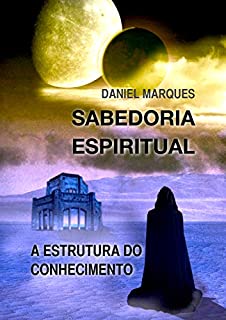 Livro Sabedoria Espiritual: A Estrutura do Conhecimento