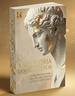 Livro A Sabedoria dos Filósofos : Lições práticas para uma vida mais serena, lúcida e verdadeira