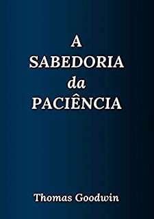 A Sabedoria Da Paciência