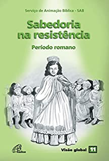 Livro Sabedoria na resistência - Período romano: Visão Global 11