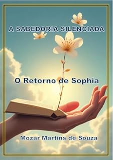 Livro A Sabedoria Silenciada: O Retorno de Sophia