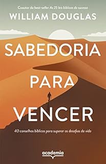 Livro Sabedoria para vencer: 40 conselhos bíblicos para superar os desafios da vida