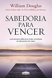 Livro Sabedoria para vencer: Conselhos bíblicos para superar os desafios da vida
