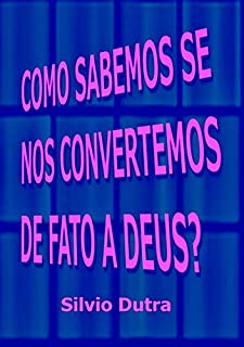 Livro Como Sabemos Que Nos Convertemos De Fato A Deus?