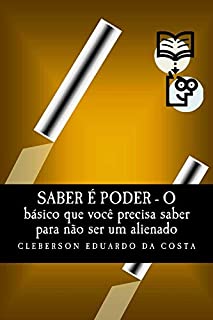 Livro Saber é Poder: O básico que você precisa saber para não ser um alienado