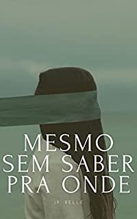 Livro Mesmo sem saber pra onde
