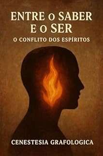 Livro Entre o Saber e o Ser: O Conflito dos Espíritos