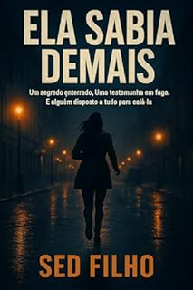 Livro Ela Sabia Demais: Um segredo enterrado. Uma testemunha em fuga. E alguém disposto a tudo para calá-la.