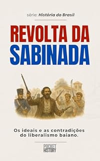 Livro SABINADA: Os ideais e as contradições do liberalismo baiano. (História do Brasil)