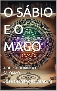 O SÁBIO E O MAGO: A DUPLA HERANÇA DE SALOMÃO