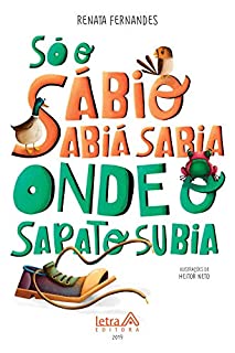 Livro Só o sábio sabiá sabia onde o sapato subia