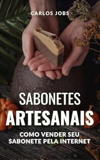 Sabonetes Artesanais: Como vender seu sabonete pela internet