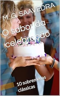 Livro O sabor da celebração: 10 sobremesas clássicas