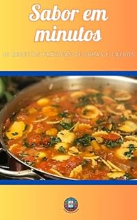 Livro Sabor em Minutos: 40 receitas práticas de sopas e caldos