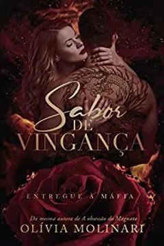 Sabor de Vingança: Entregue à Máfia: (LIVRO ÚNICO)