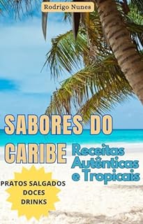 Livro Sabores do Caribe: Receitas autênticas e tropicais