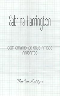 Livro Sabrina Harrington: Com Carinho, De Seus Amigos Favoritos (Os Diários de Sabrina Harrington Livro 2)