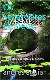 Livro Os Sacerdotes de Deus.: Uma ponte entre Deus e os homens.