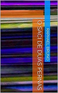 O SACI DE DUAS PERNAS (SEGUNDA)