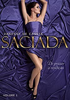 Livro Saciada: Do prazer à rendição (Trilogia Sublime Fascinação Livro 1)