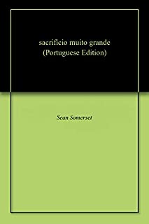 sacrifício muito grande