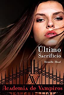 Livro Último sacrifício (Academia de vampiros Livro 6)